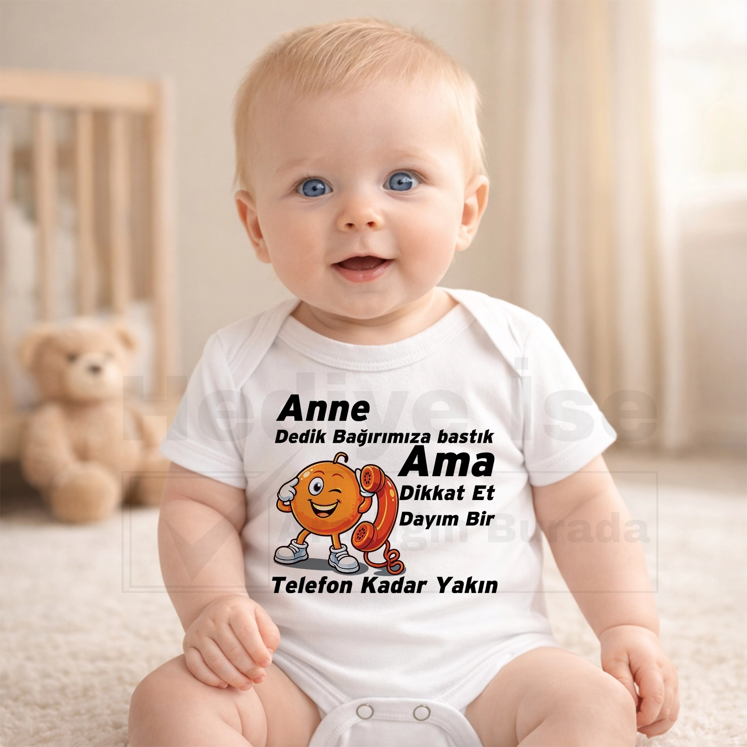 Anne Dedik Bağrımıza Bastık Ama Dikkat Et Dayım Bir Telefon Kadar Yakın - Bebek Body Zıbın