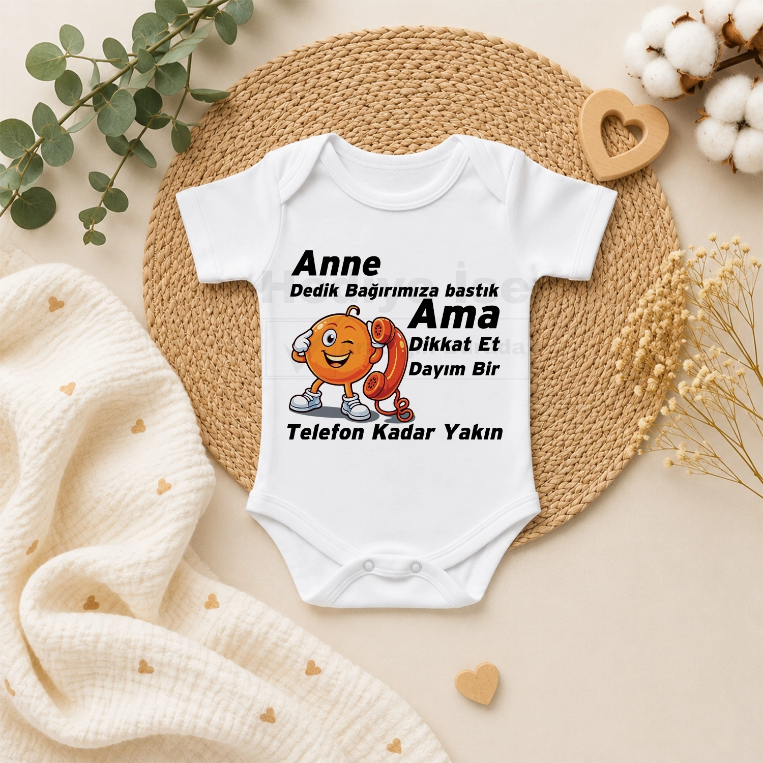 Anne Dedik Bağrımıza Bastık Ama Dikkat Et Dayım Bir Telefon Kadar Yakın - Bebek Body Zıbın