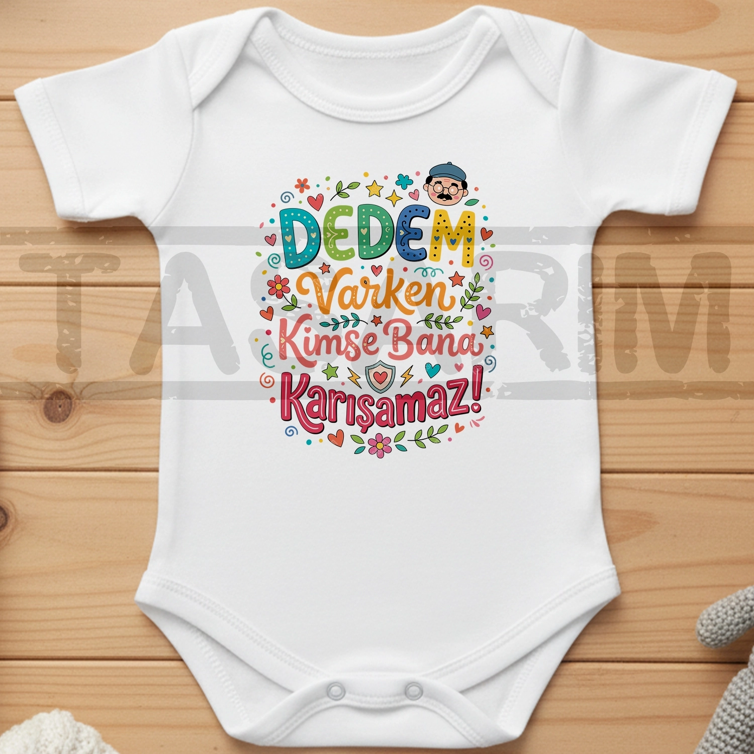Dedem Varken Kimse Bana Karışamaz - Bebek Body Zıbın