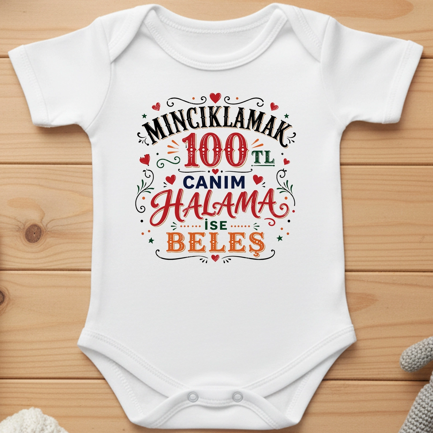 Mıncıklamak 100 TL Canım Halama İse Beleş - Bebek Body Zıbın