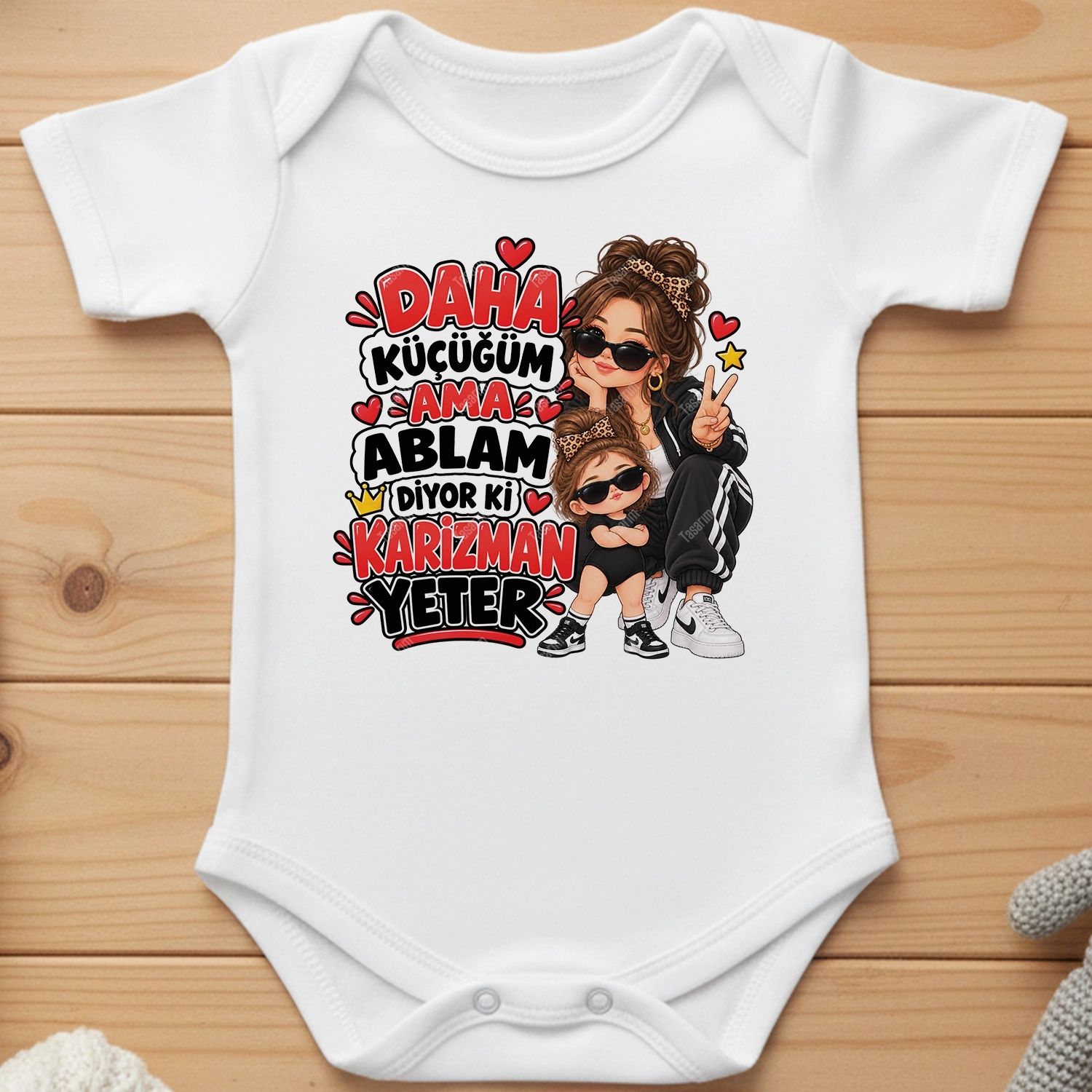 Daha Küçüğüm Ama Ablam Diyor Ki Karizman Yeter - Bebek Body Zıbın