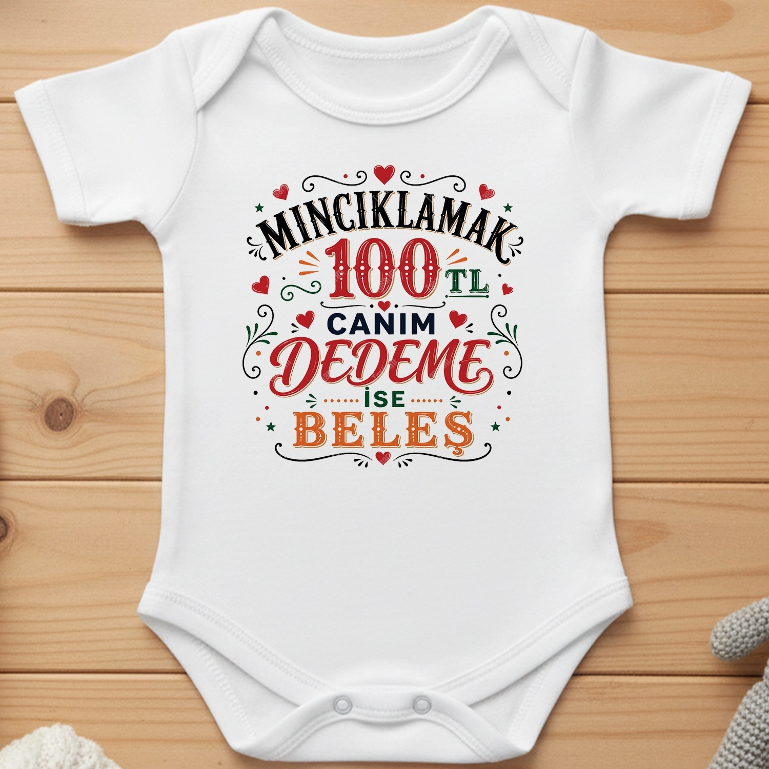 Mıncıklamak 100 TL Canım Dedeme İse Beleş - Bebek Body Zıbın