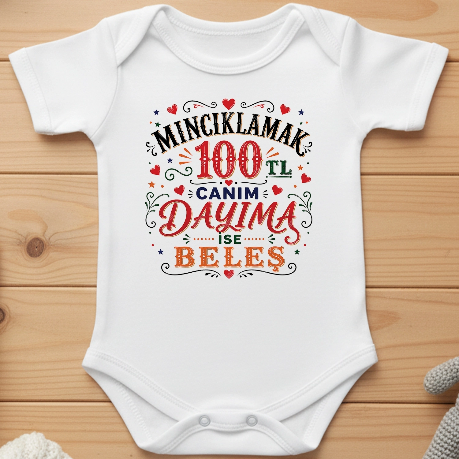 Mıncıklamak 100 TL Canım Dayıma İse Beleş - Bebek Body Zıbın