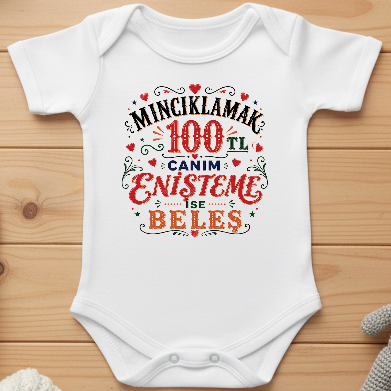 Mıncıklamak 100 TL Canım Enişteme İse Beleş - Bebek Body Zıbın