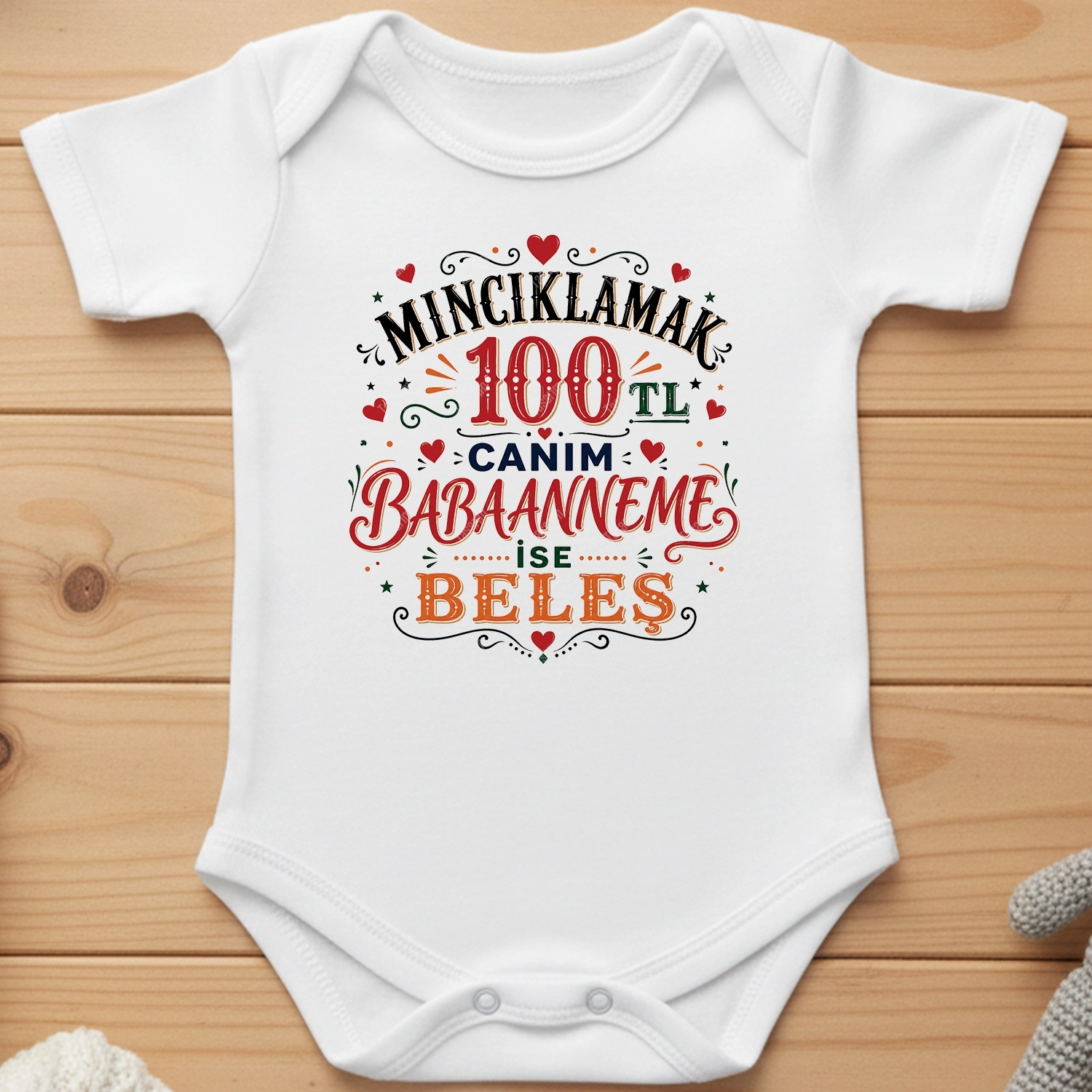 Mıncıklamak 100 TL Canım Babaanneme İse Beleş - Bebek Body Zıbın