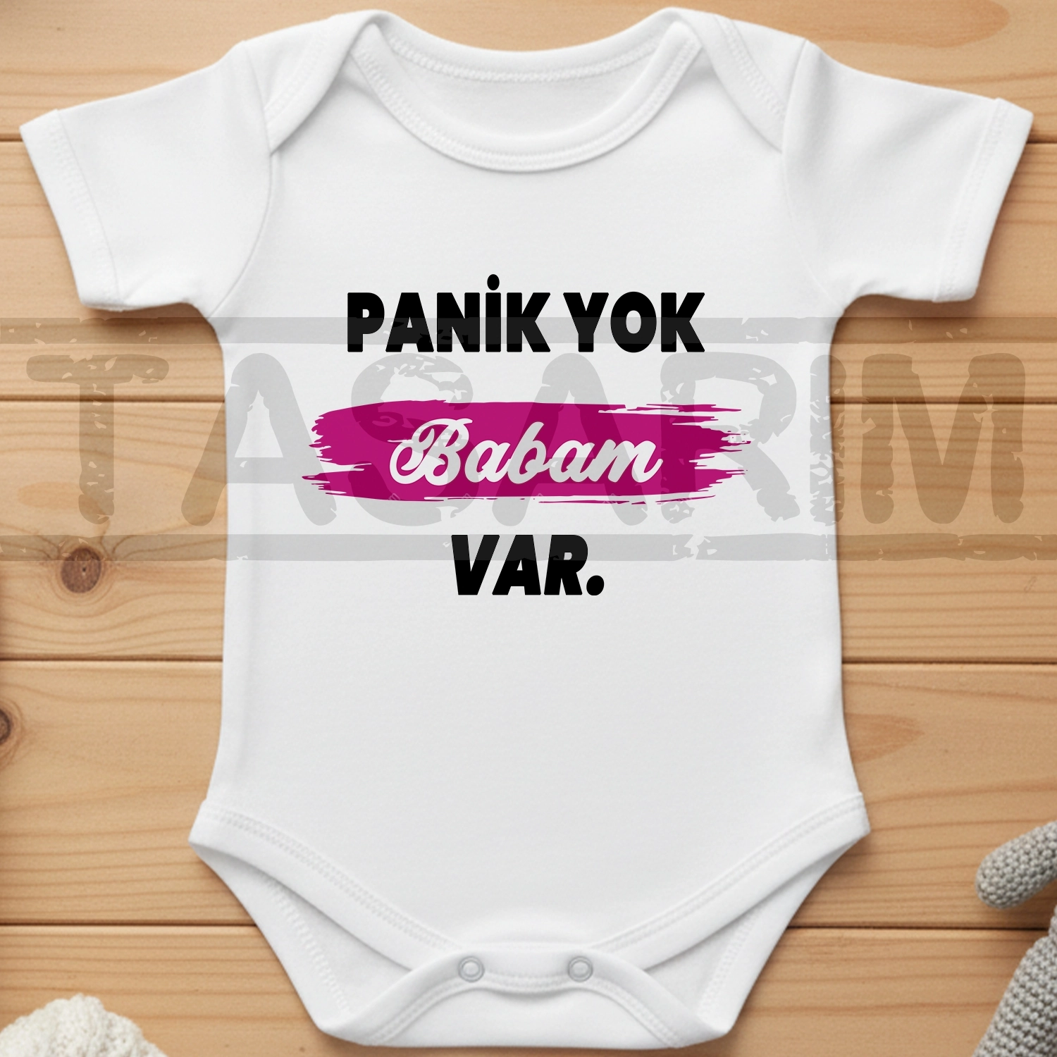 Panik Yok Babam Var - Bebek & Body & Zıbın