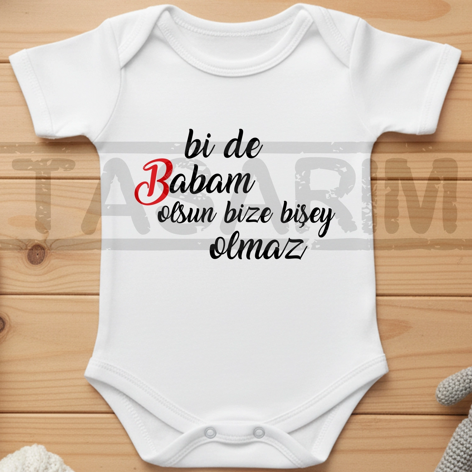 Bi De Babam Olsun Bize Bişey Olmaz - Bebek Body Zıbın