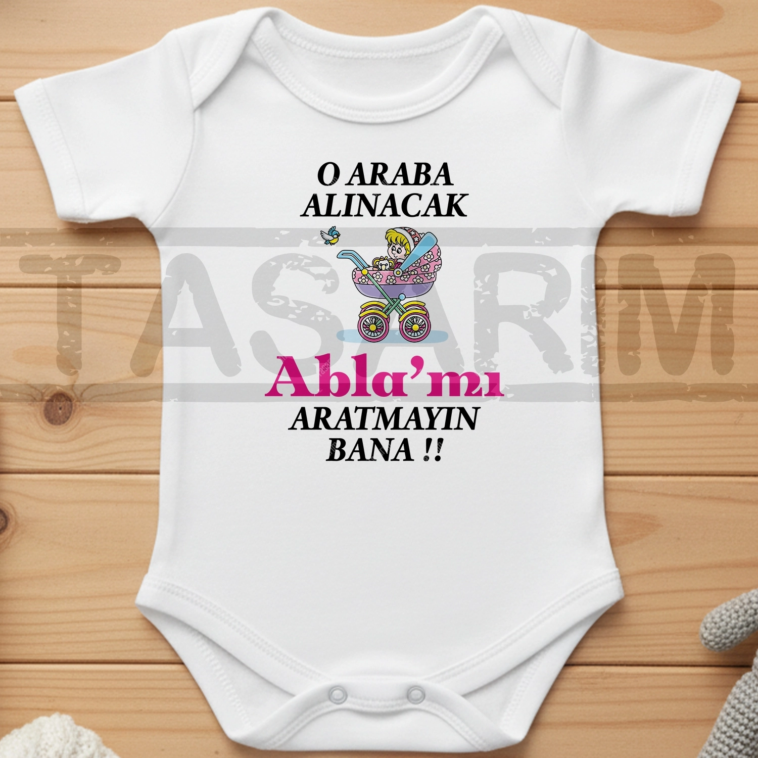 O Araba Alınacak Abla’mı Aratmayın Bana - Bebek Body Zıbın