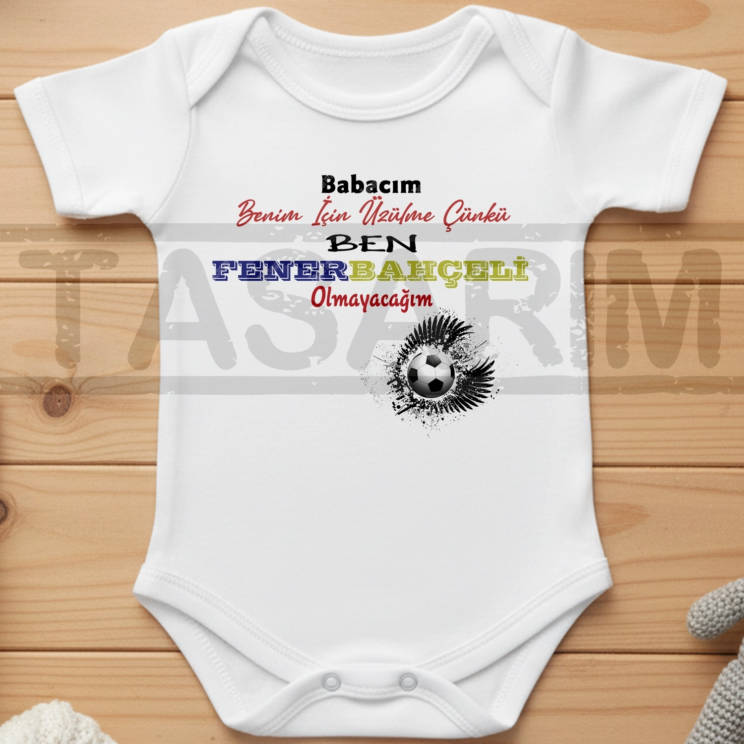 Babacım Benim İçin Üzülme Çünkü Ben Fenerbahçeli Olmayacağım - Bebek Body Zıbın