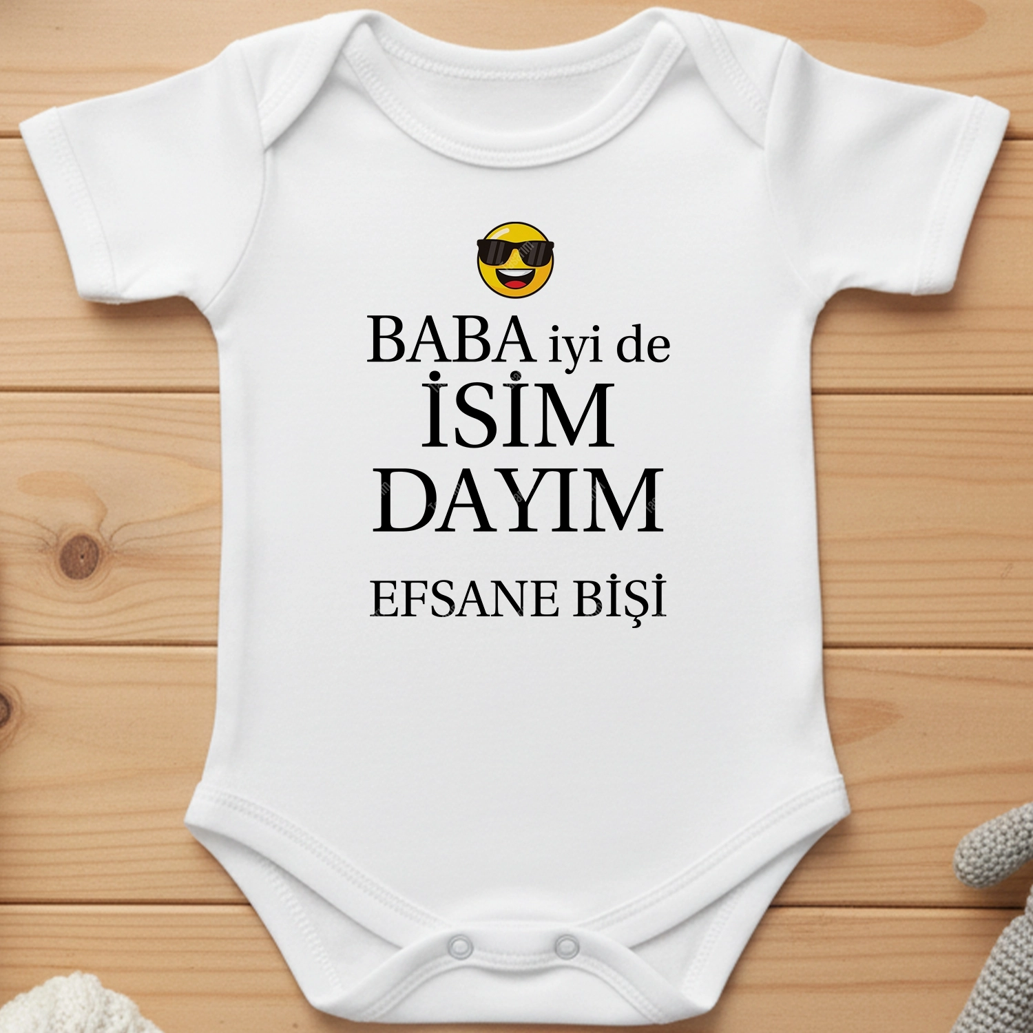 Baba İyi De ’’İsim’’ Dayım Efsane Bişi - Bebek Body Zıbın