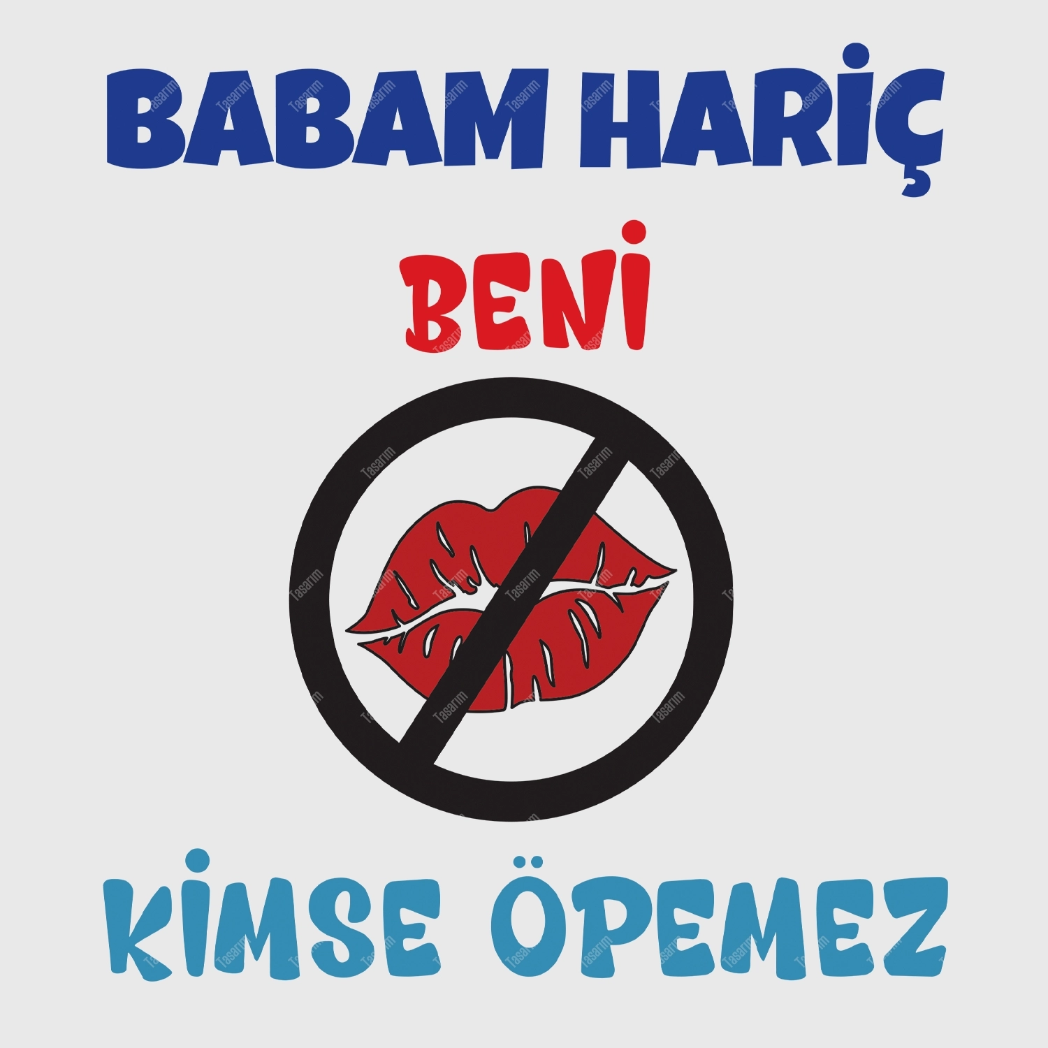 Babam Hariç Beni Kimse Öpemez - Bebek Body Zıbın