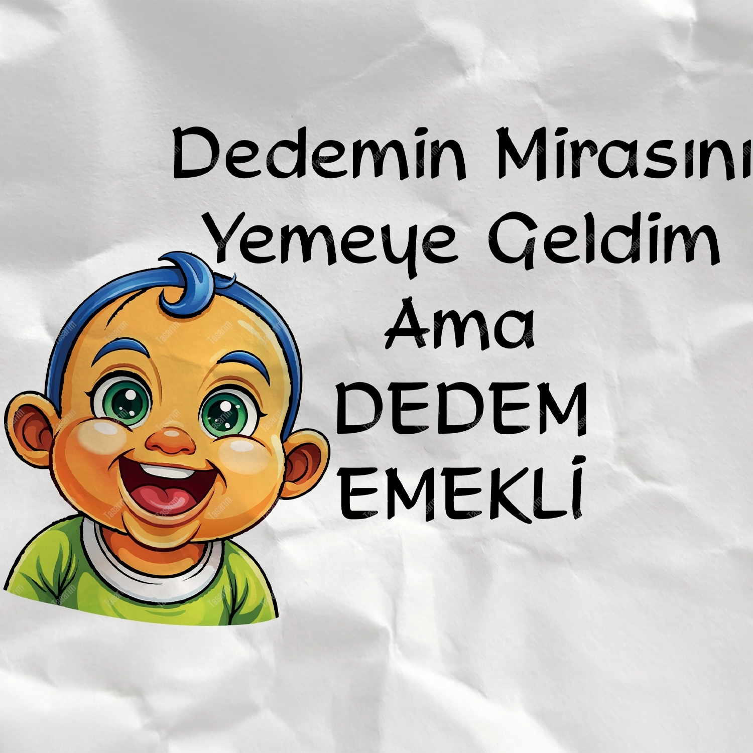 Dedemin Mirasını Yemeye Geldim Ama Dedem Emekli - Bebek Body Zıbın