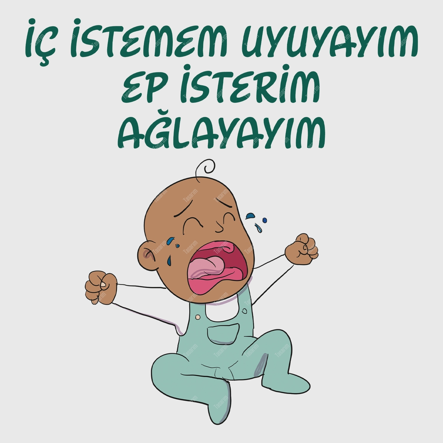 İç İstemem Uyuyayım Ep İsterim Ağlayayım - Bebek Body Zıbın