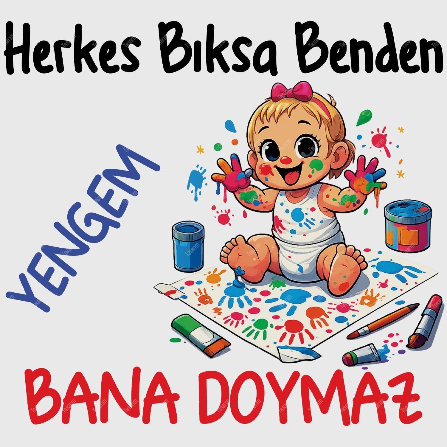 Herkes Bıksa Benden Yengem Bana Doymaz - Bebek Body Zıbın