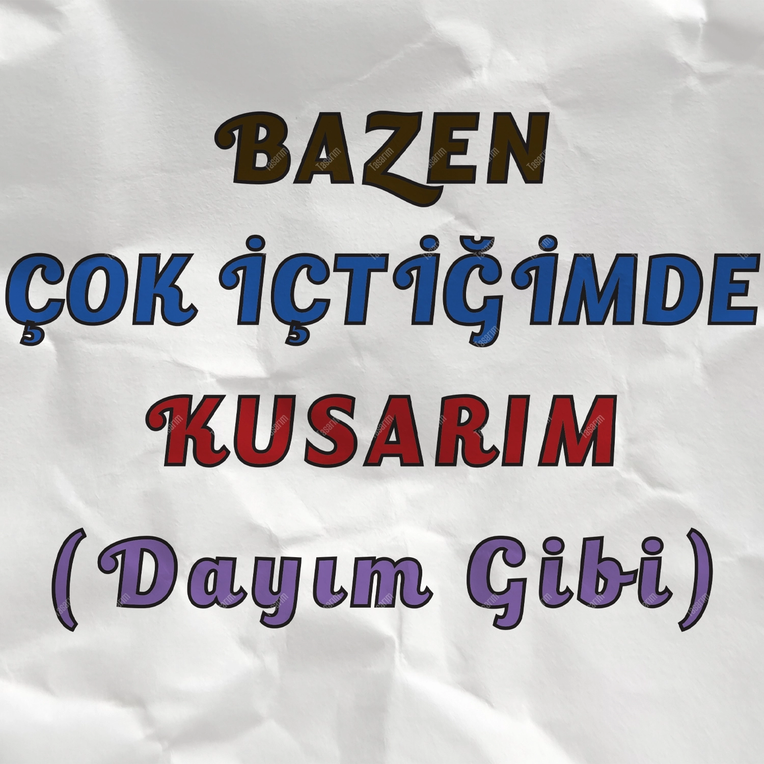 Bazen Çok İçtiğimde Kusarım Dayım Gibi - Bebek Body Zıbın