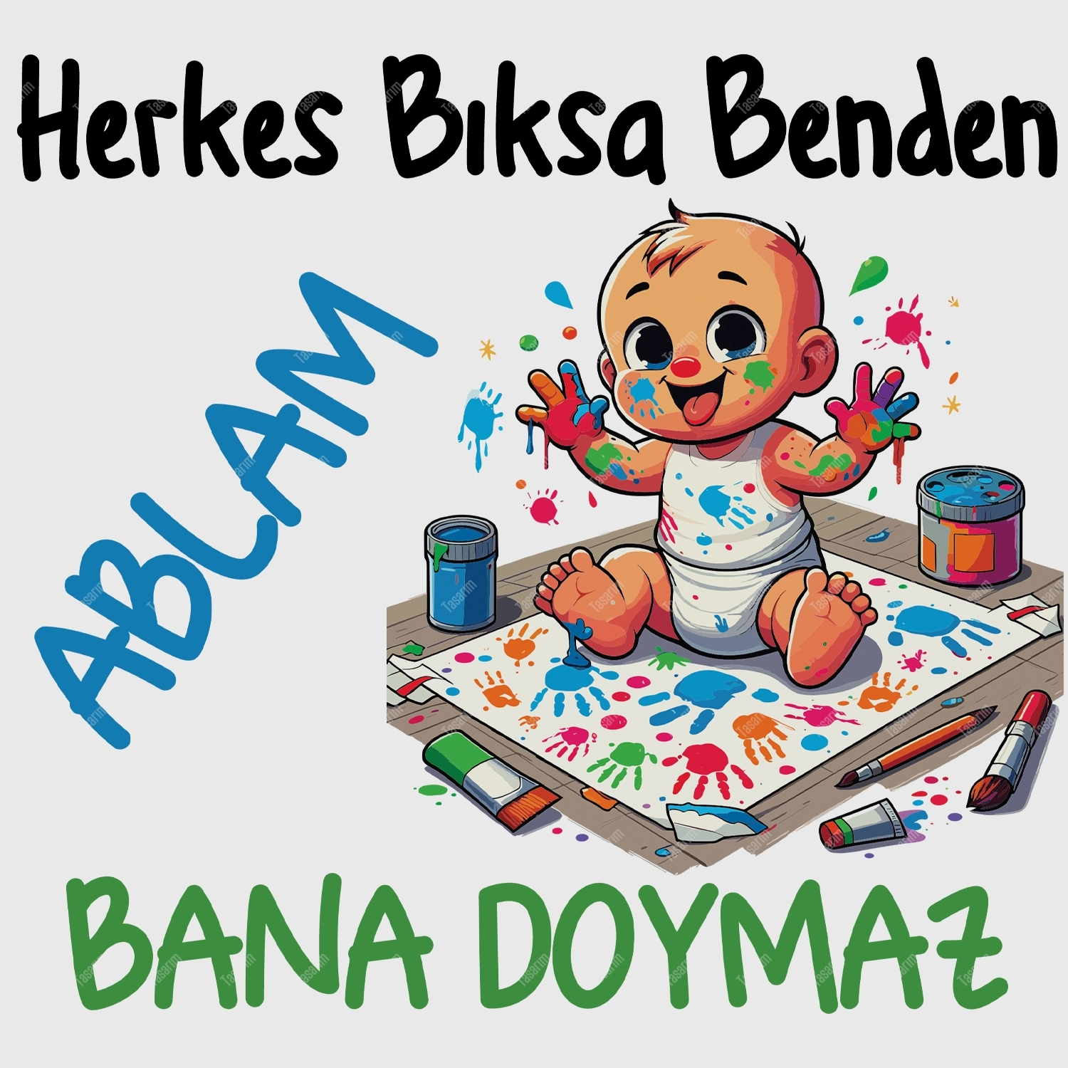 Herkes Bıksa Benden Ablam Bana Doymaz - Bebek Body Zıbın