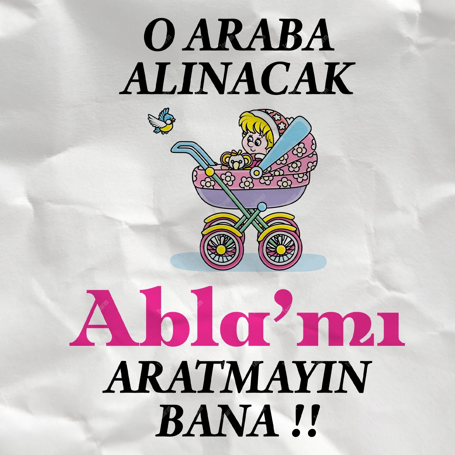 O Araba Alınacak Abla’mı Aratmayın Bana - Bebek Body Zıbın