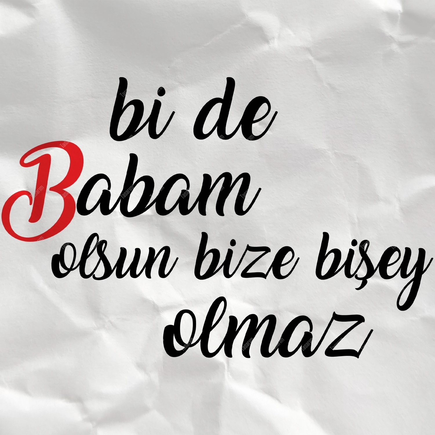 Bi De Babam Olsun Bize Bişey Olmaz - Bebek Body Zıbın