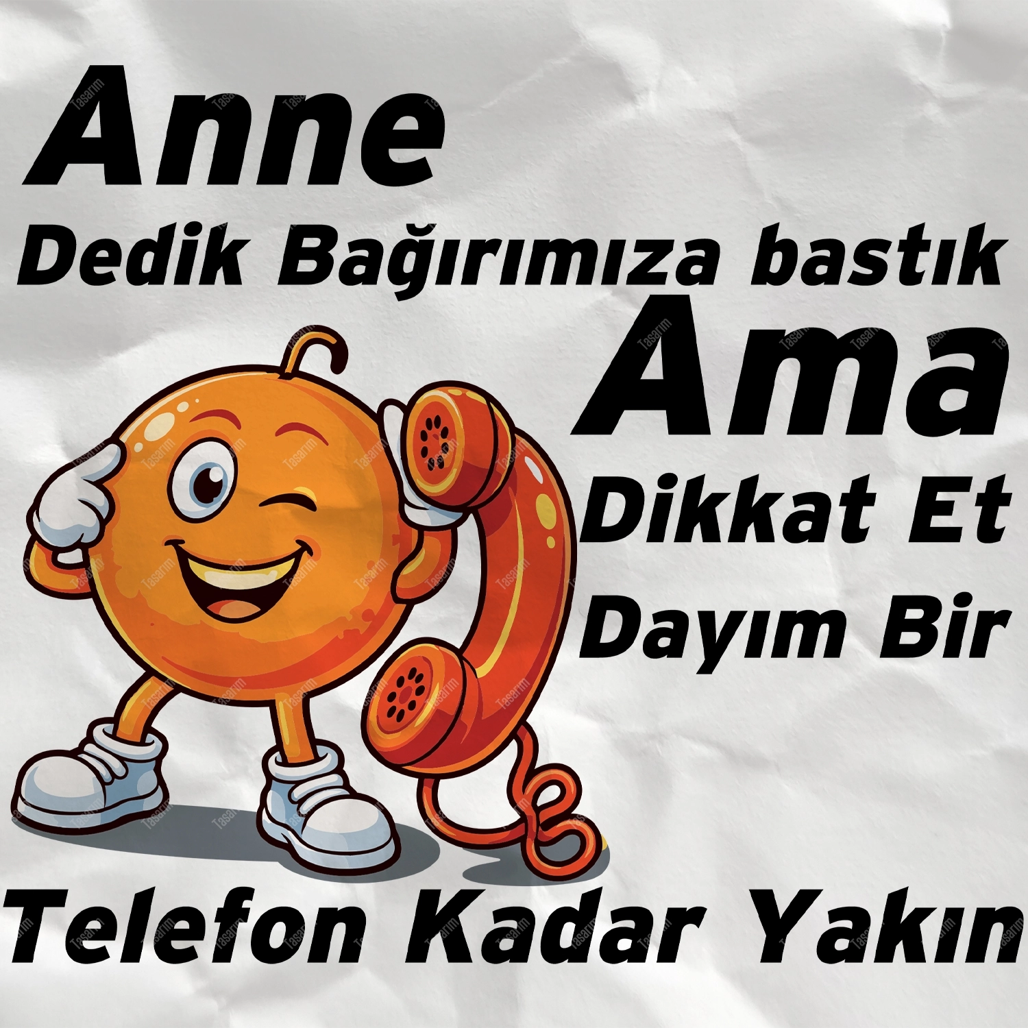 Anne Dedik Bağrımıza Bastık Ama Dikkat Et Dayım Bir Telefon Kadar Yakın - Bebek Body Zıbın