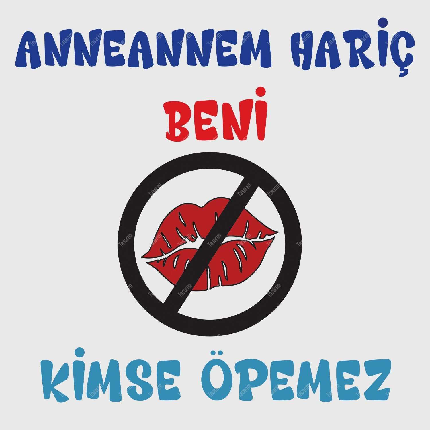 Anneannem Hariç Beni Kimse Öpemez - Bebek Body Zıbın