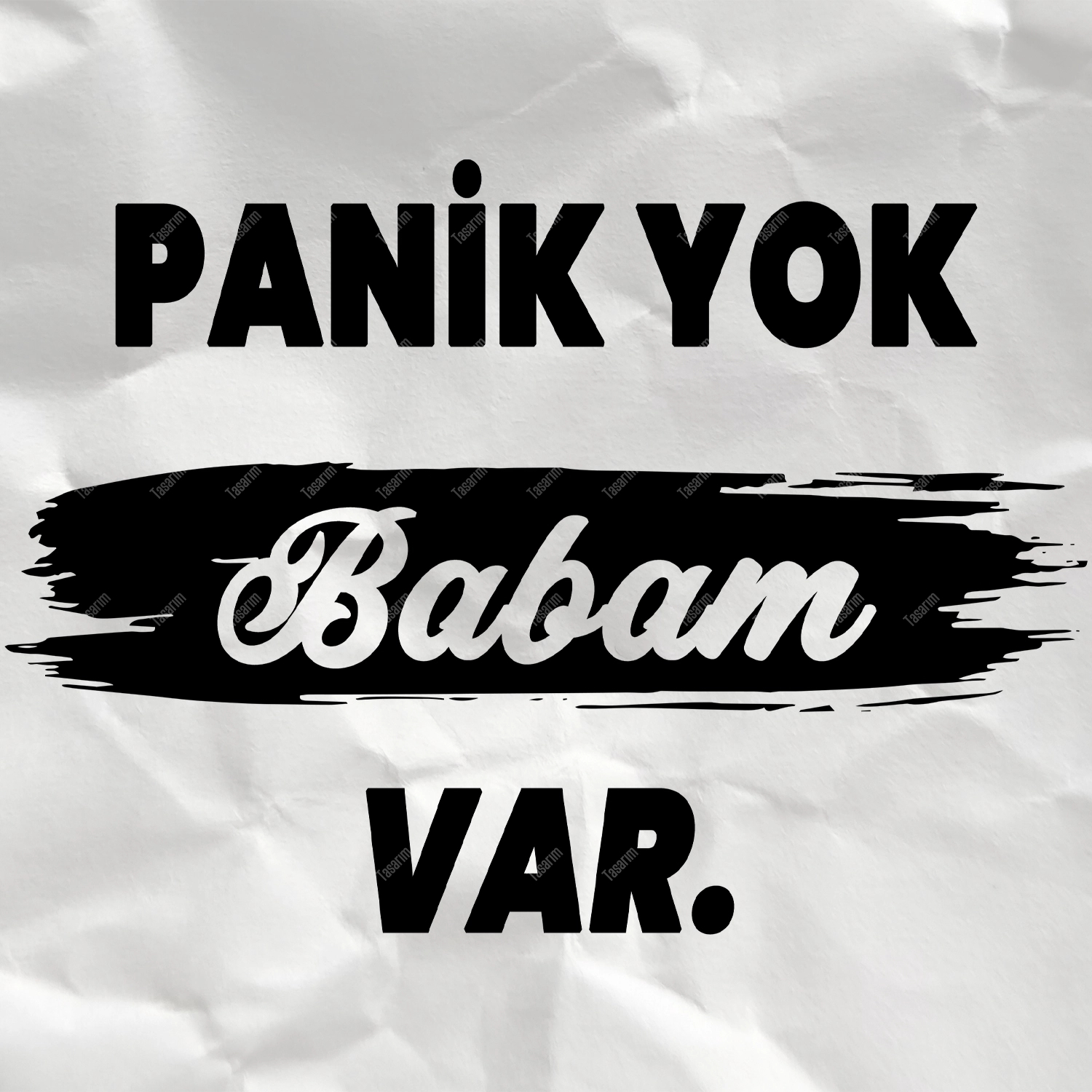 Panik Yok Babam Var - Bebek Body Zıbın