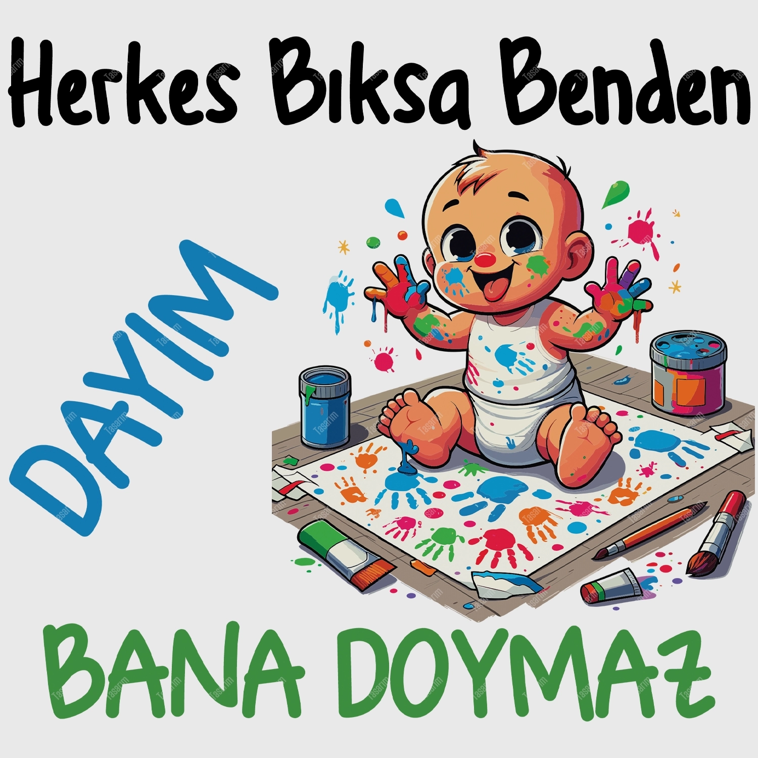 Herkes Bıksa Benden Dayım Bana Doymaz - Bebek Body Zıbın