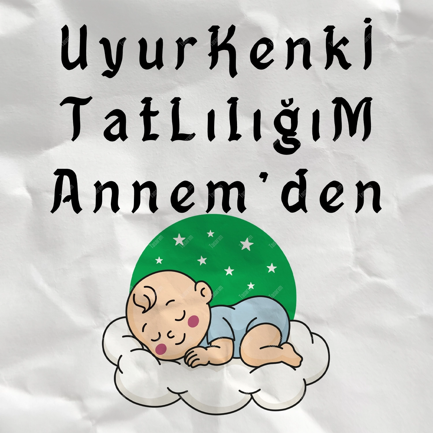 Uyurkenki Tatlılığım Annemden - Bebek Body Zıbın