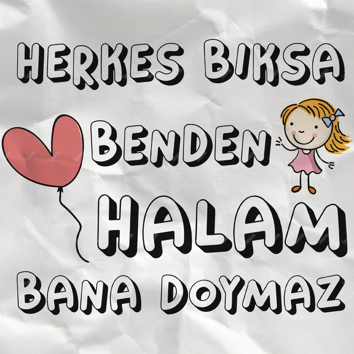 Herkes Bıksa Benden Halam Bana Doymaz - Bebek & Body & Zıbın