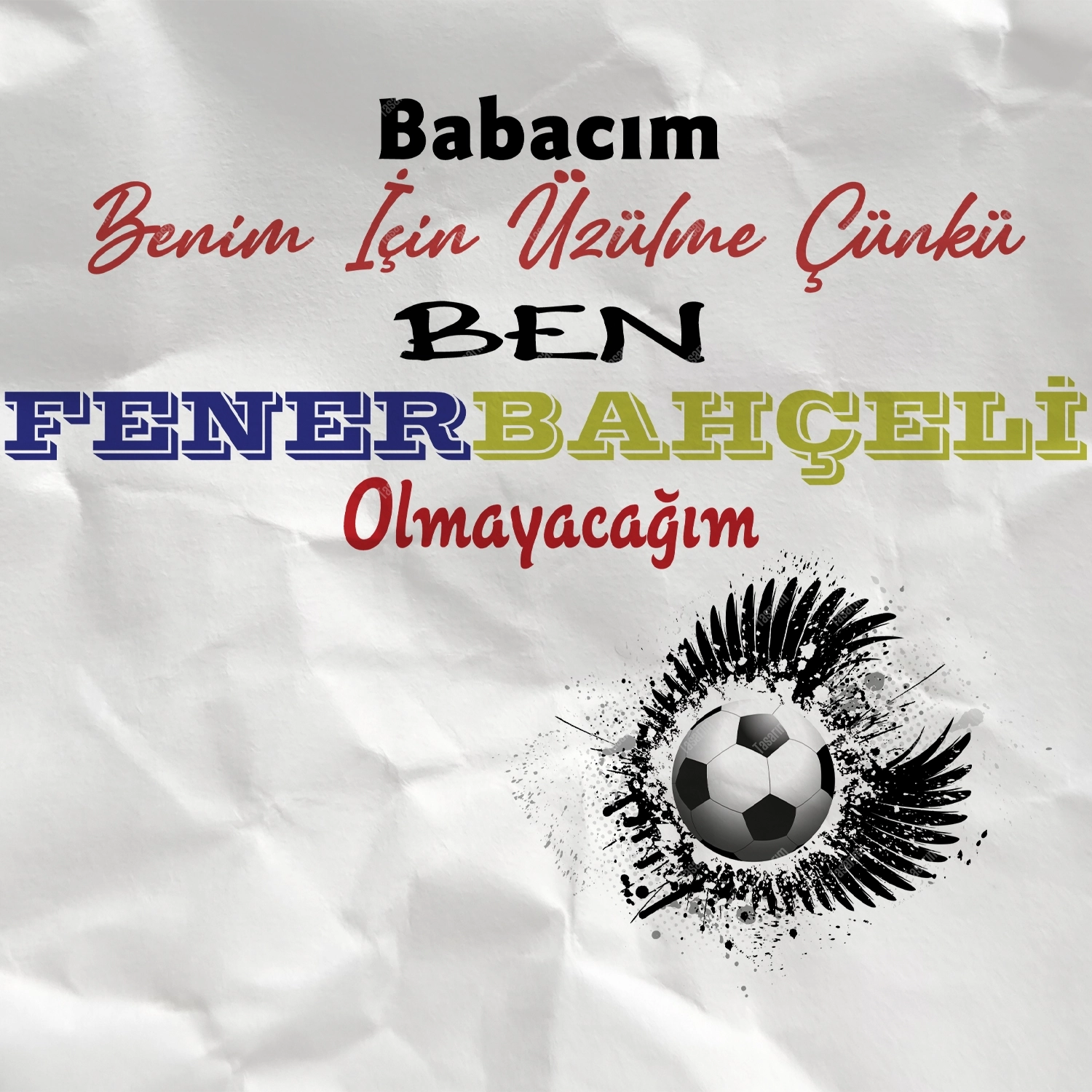 Babacım Benim İçin Üzülme Çünkü Ben Fenerbahçeli Olmayacağım - Bebek Body Zıbın