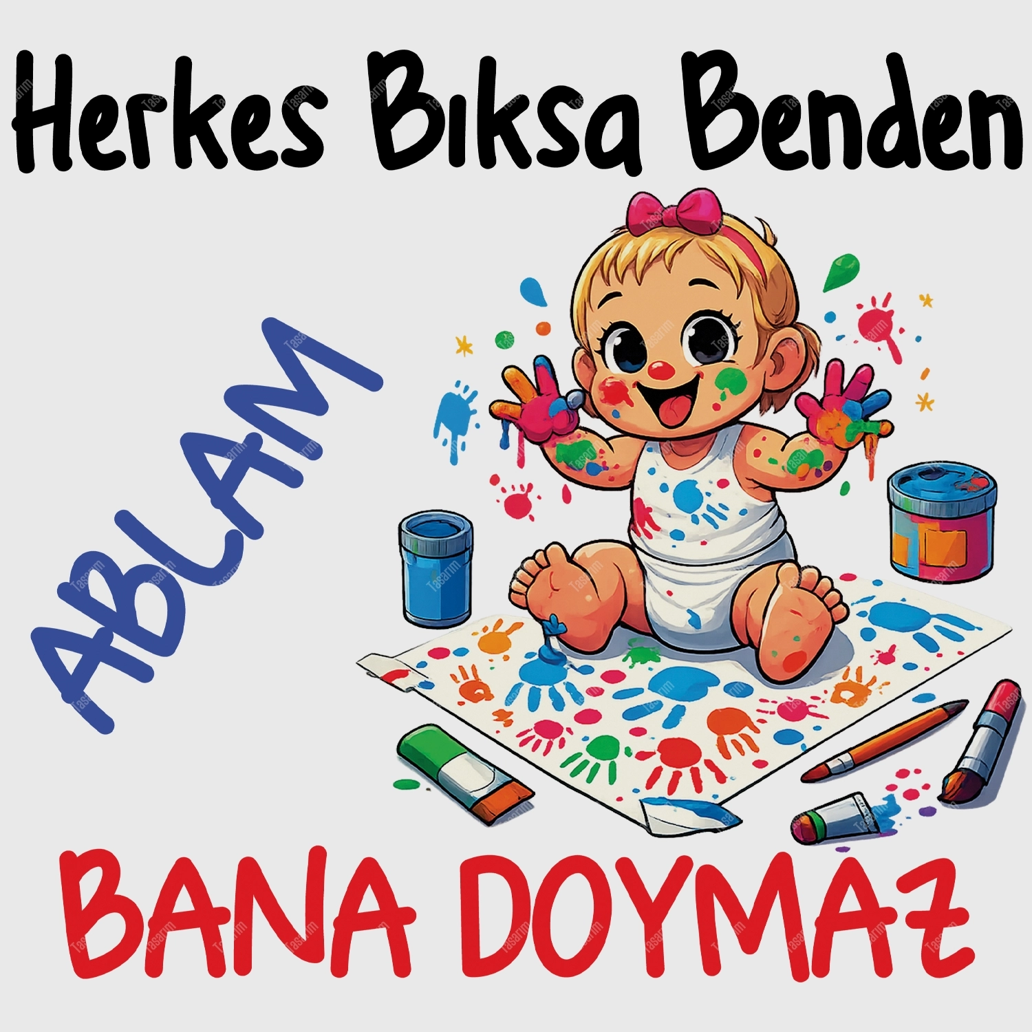 Herkes Bıksa Benden Ablam Bana Doymaz - Bebek Body Zıbın