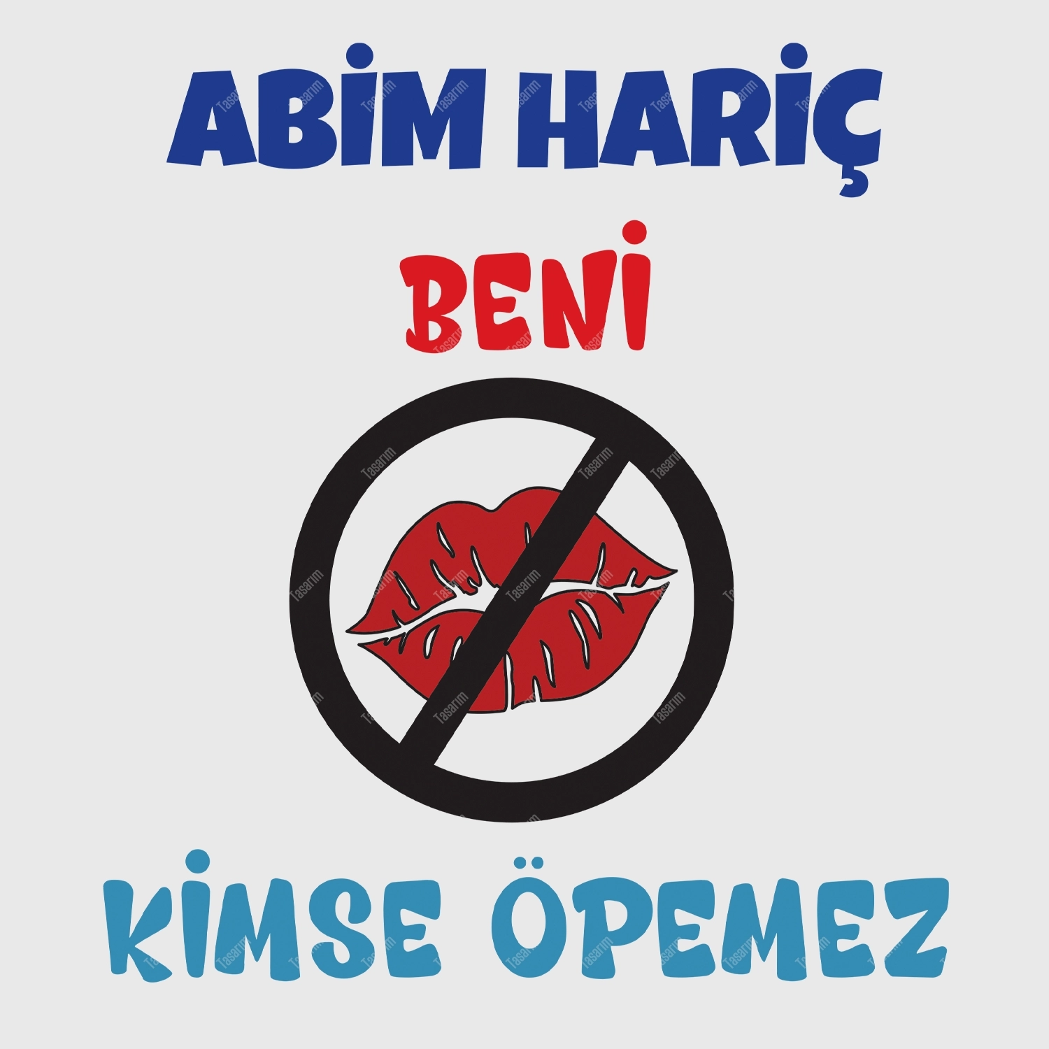 Abim Hariç Beni Kimse Öpemez - Bebek Body Zıbın