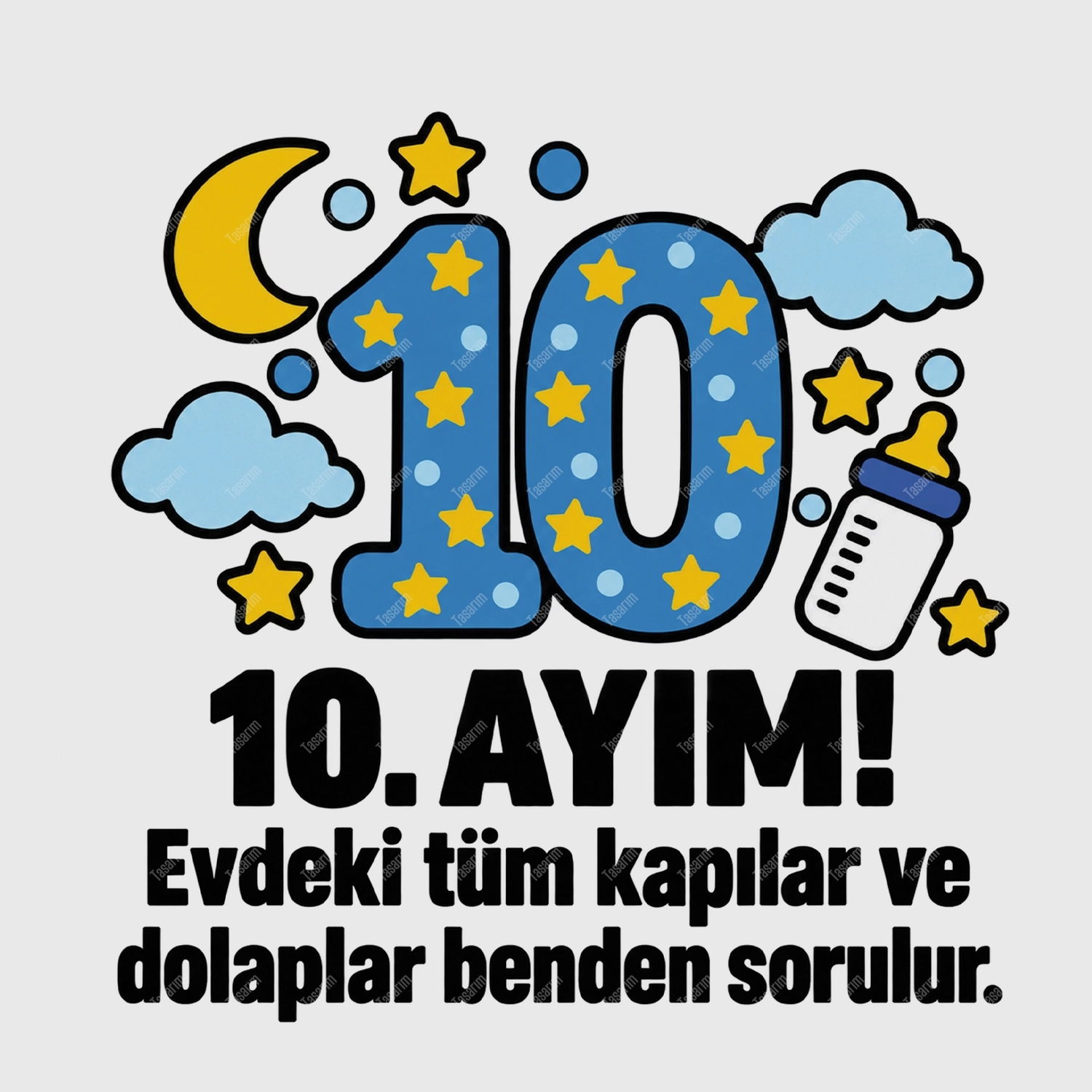 10. Aylık - Evdeki Tüm Kapılar Ve Dolaplar Benden Sorulur - Bebek Body Zıbın