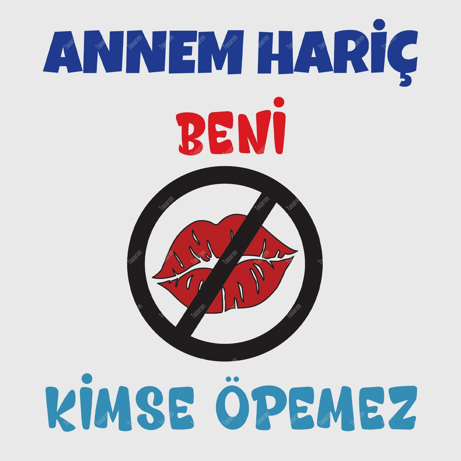 Annem Hariç Beni Kimse Öpemez - Bebek Body Zıbın
