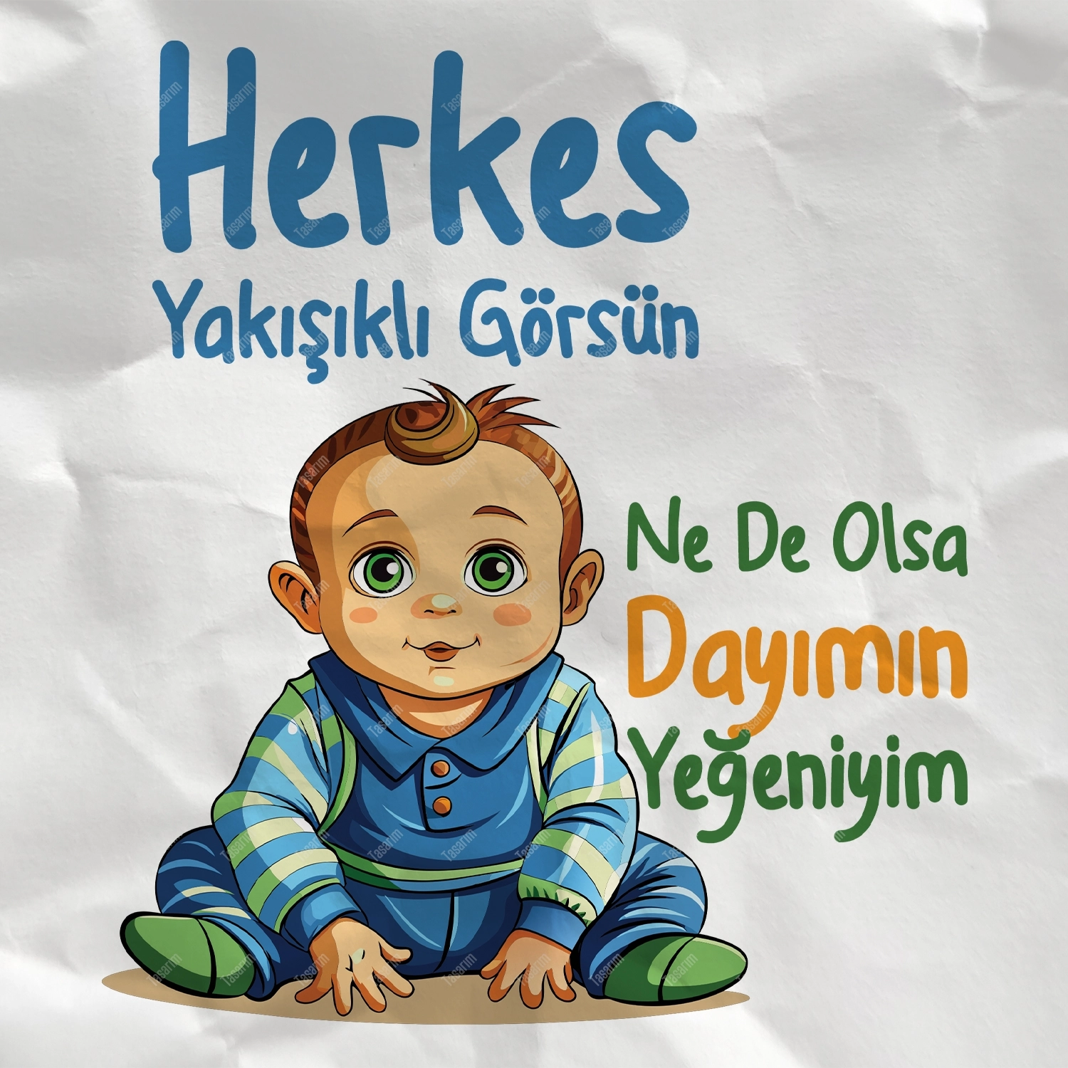 Herkes Yakışıklı Görsün Ne De Olsa Dayımın Yeğeniyim - Bebek Body Zıbın