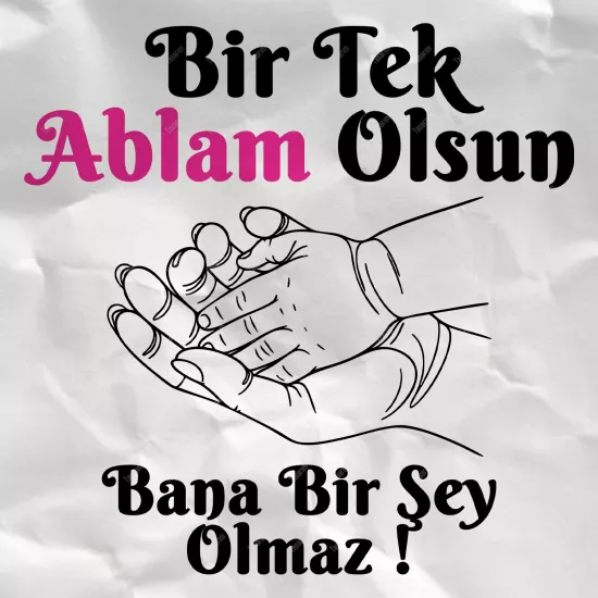 Bir Tek Ablam Olsun Bana Bir Şey Olmaz