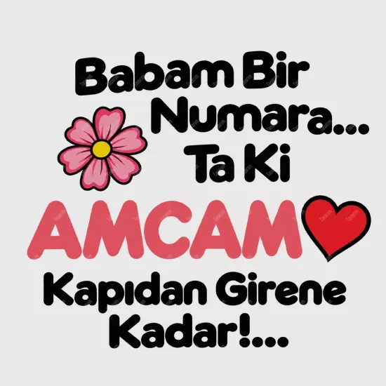 Babam Bir Numara Ta Ki Amcam Kapıdan Girene Kadar