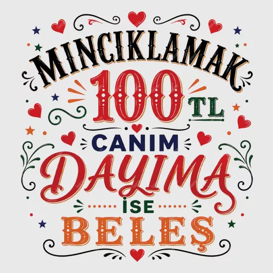 Mıncıklamak 100 TL Canım Dayıma İse Beleş