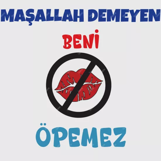 Maşallah Demeyen Beni Öpemez