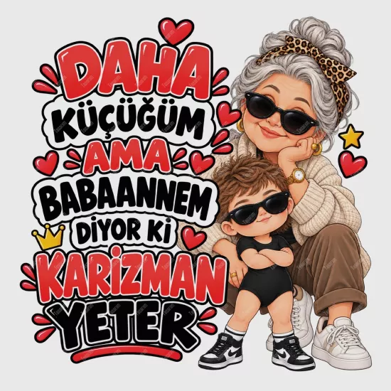 Daha Küçüğüm Ama Babaannem Diyor Ki Karizman Yeter