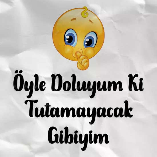 Öyle Doluyum Ki Tutamayacak Gibiyim