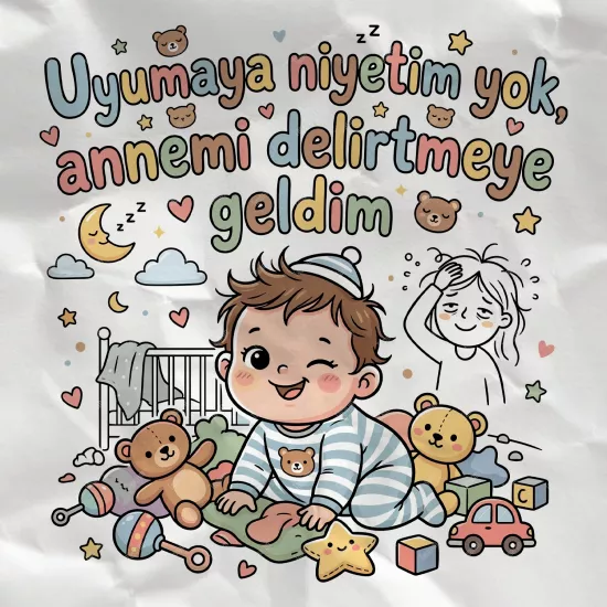 Uyumaya Niyetim Yok Annemi Delirtmeye Geldim