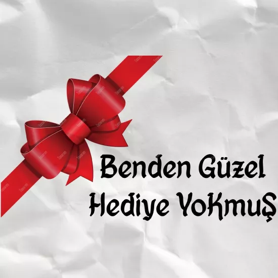 Benden Güzel Hediye Yokmuş