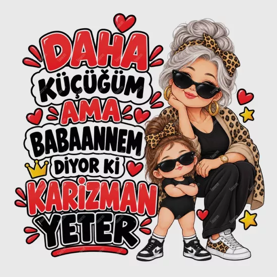 Daha Küçüğüm Ama Babaannem Diyor Ki Karizman Yeter