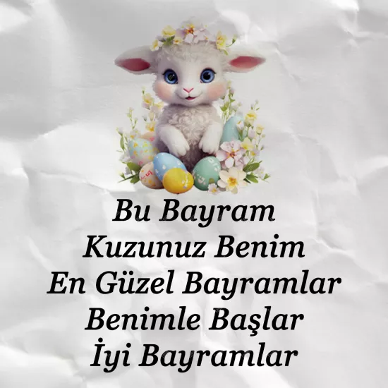 Bu Bayram Kuzunuz Benim En Güzel Bayramlar Benimle Başlar