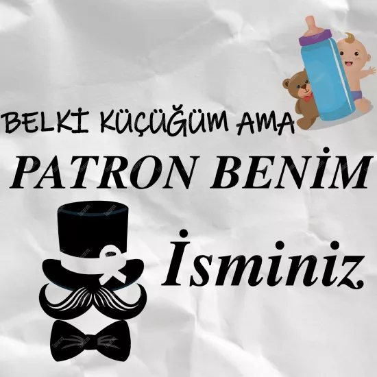 Belki Küçüğüm Ama Patron Benim