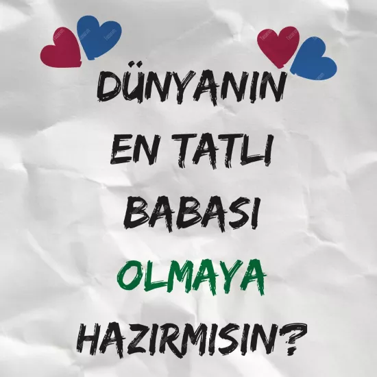Dünyanın En Tatlı Babası Olmaya Hazırmısın