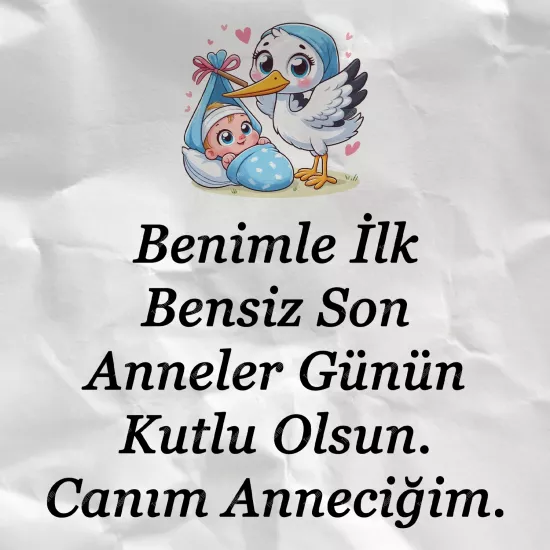 Benimle İlk Bensiz Son Anneler Günün Kutlu Olsun