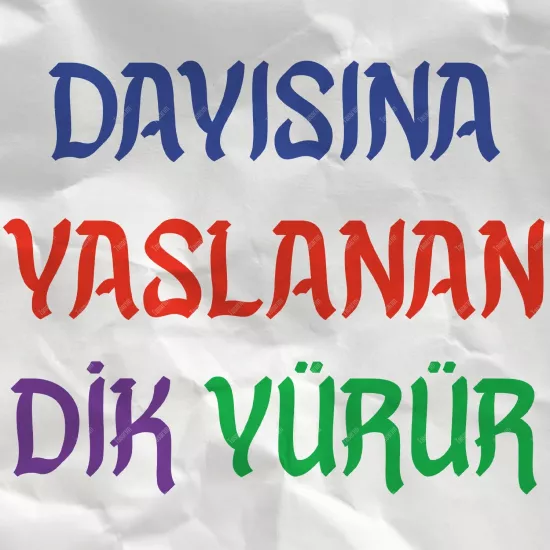Dayısına Yaslanan Dik Yürür