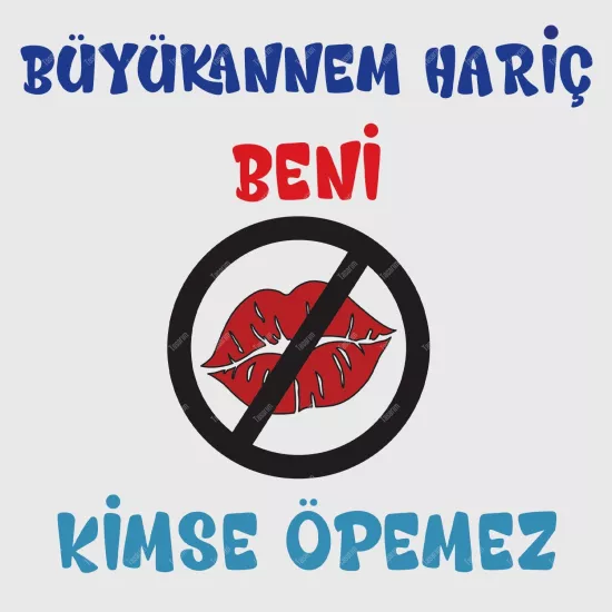 Büyükannem Hariç Beni Kimse Öpemez