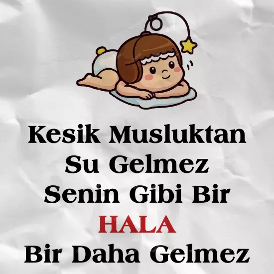 Kesik Musluktan Su Gelmez Senin Gibi Bir Hala ...